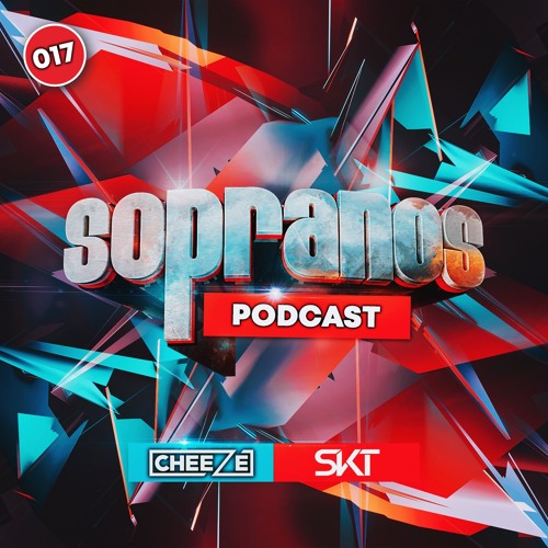 Sopranos Podcast 017 - DJ Cheeze & SKT