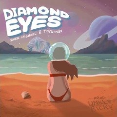 Shea Michael & Tinywiings - Diamond Eyes