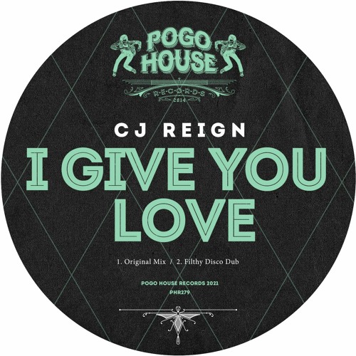 CJ REIGN - I Give You Love (Filthy Disco Dub) PHR279 ll POGO HOUSE