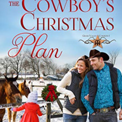 VIEW PDF 📂 The Cowboy's Christmas Plan (Grass Valley Cowboys Book 1) by  Shanna Hatf