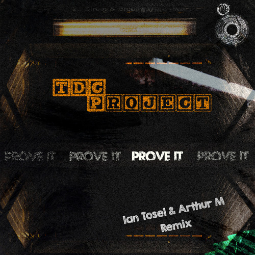 TDC Project - Prove It (Ian Tosel & Arthur M Remix) [Try That Records]