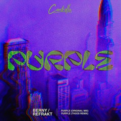 BERNY & REFRAKT - PURPLE - 02 PURPLE (TH3OS Remix)