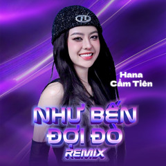 Như Bến Đợi Đò (Remix)
