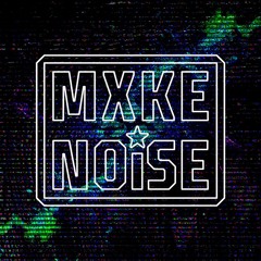 MXKE NOISE RADIO 003 - MAD FUTURIST MIX