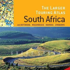 free EBOOK 💞 Larger Touring Atlas of South Africa: & Botswana, Mozambique, Namibia,