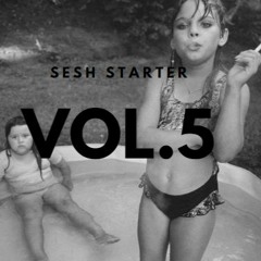Sesh Starter vol.5