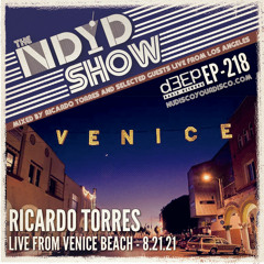 The NDYD Radio Show EP218 - Ricardo live from Venice CA