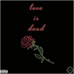 love is dead (Prod. Lil Xeem)