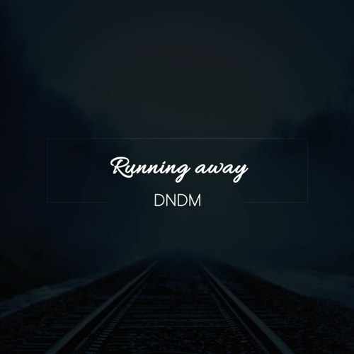 DNDM - Running Away
