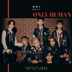 Wayv - Only Human
