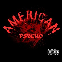 American Psycho(p. squirlbeats)