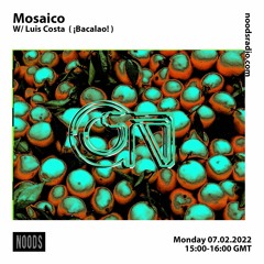 Mosaico w/ Luis Costa (¡Bacalao!) [at] Noods Radio