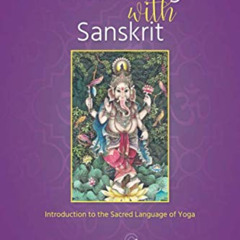 GET EPUB 📧 Awakening with Sanskrit: Introduction to the Sacred Language of Yoga by