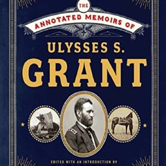 Ebook❤️(download)⚡️ The Annotated Memoirs of Ulysses S. Grant