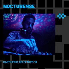 NOCTUSENSE | Darth Frog Selects Ep. 18