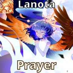 【Lanota】《prayer - A. Ki feat. sanshichi》(Subscription Chapter. ∞)