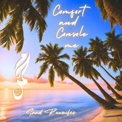 Comfort and Console Me