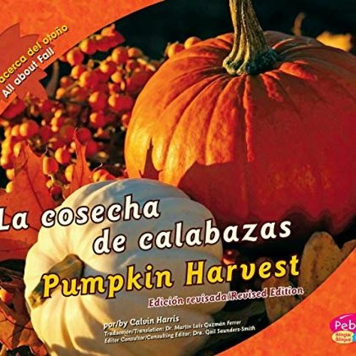 [ACCESS] [KINDLE PDF EBOOK EPUB] La cosecha de calabazas/Pumpkin Harvest (Todo acerca