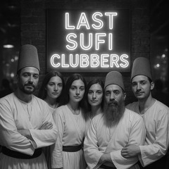 ⋆｡°✩☽ LAST SUFI CLUBBERS ☾✩°｡⋆ #ṣūftempo #worldbeats