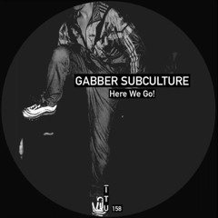 Here We Go! Gabber Subculture