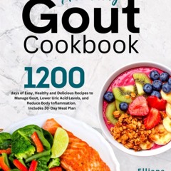 PDF_⚡ Healing Gout Cookbook: 1200-Days of Easy, Healthy and Delicious Recipes to