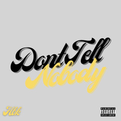 Don't Tell Nobody