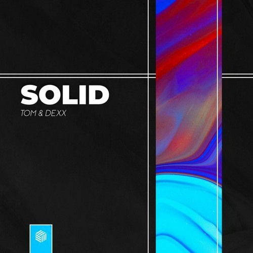 Tom & Dexx -  Solid (Extended Mix)
