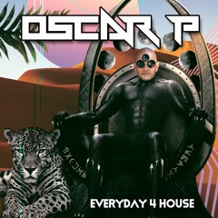 Oscar P - Everyday 4 House (Afro Rebel Mix)