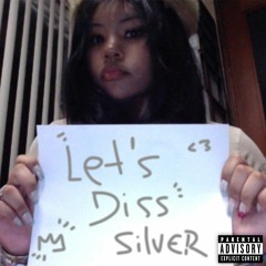 “LET'S DISS SILVER”