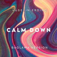 HUSEYIN ERDINC - Calm Down (Baglama Version)
