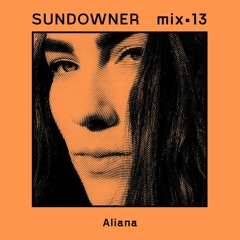 Sundowner. Mix #13 Aliana - Enlightenment