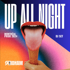 Up All Night Montréal Pride 2024 BY I AM ROHAM