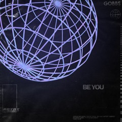 Gobbs - Be You