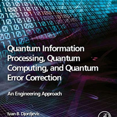 [View] EPUB 📖 Quantum Information Processing, Quantum Computing, and Quantum Error C