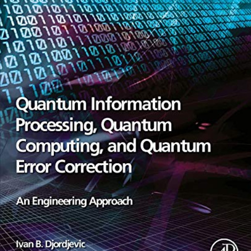 [FREE] KINDLE ✏️ Quantum Information Processing, Quantum Computing, and Quantum Error