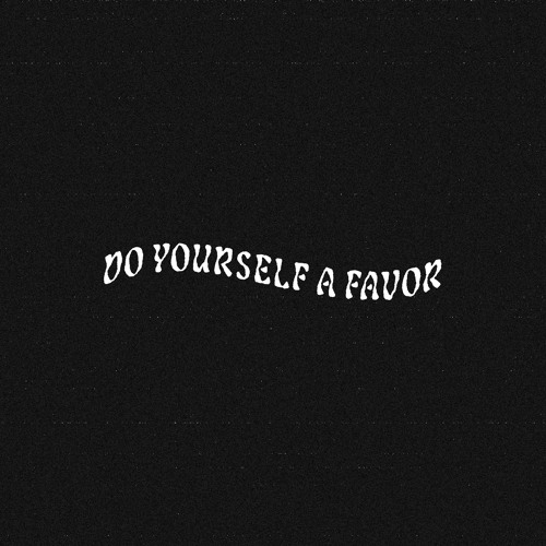 Do Yourself A Favor