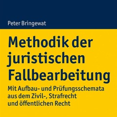 [PDF READ ONLINE] Methodik der juristischen Fallbearbeitung: Mit Aufbau- und Pr?fungsschemata