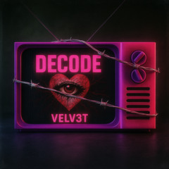 VELV3T - DECODE [Free Download]