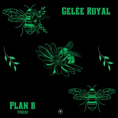 Gelèe Royal & DJ Sweece - Plan B (TFR028a Out Now On TransFrequency Recordings)