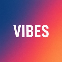 vibes