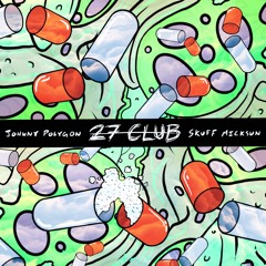 27 Club Ft. Johnny Polygon