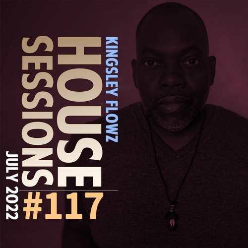 House Sessions #117 - July 2022