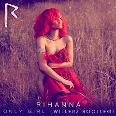 [ FREE DOWNLOAD ] Rihanna - Only Girl ( Willerz bootleg )