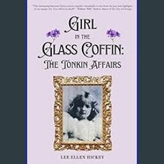 [PDF] ❤ Girl in the Glass Coffin: The Tonkin Affairs     Paperback – February 2, 2024 Read Book