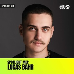 Spotlight Mix: Lucas Bahr