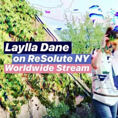 Laylla Dane - ReSolute Worldwide stream, May 2020