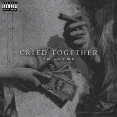 Cried Together (Prod. PASHA)
