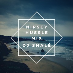 Nipsey Hussle Mix - DJ Shalé