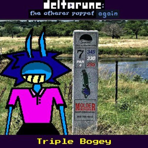 Triple Bogey [Deltarune: The Otherer Puppet Again]