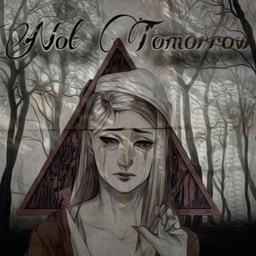 Stream Not Tomorrow (Silent Hill OST Cover) -Desolence Bonus track- by ...